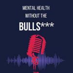 Mental Health Without The B.S. Podcast where I talk about grief.